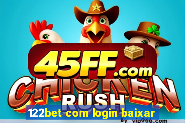122bet com login baixar